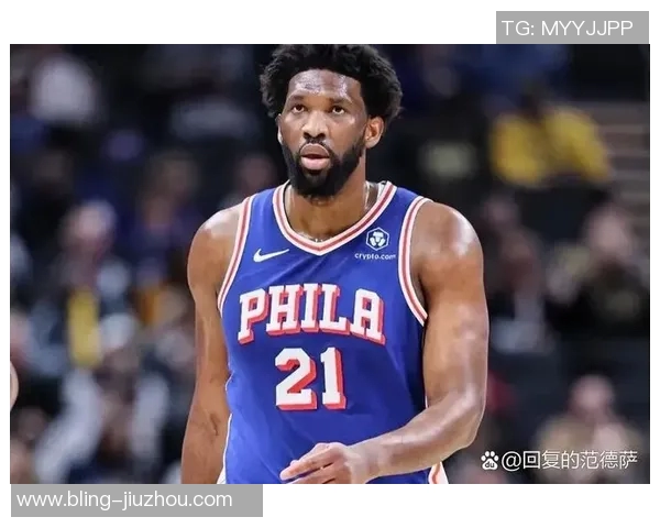 恩比德悄然崛起场均得分25与约基奇共同领衔联盟中锋得分榜